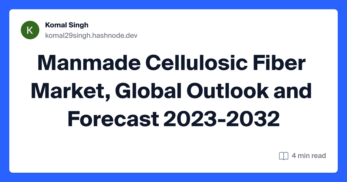 Manmade Cellulosic Fiber Market, Global Outlook and Forecast 2023-2032