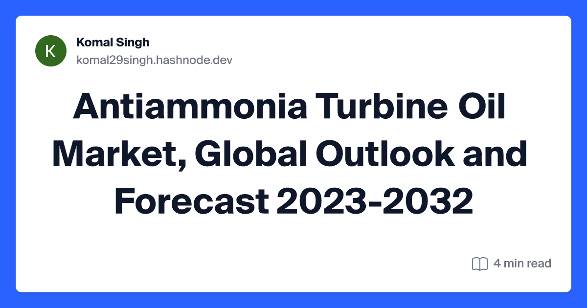 Antiammonia Turbine Oil Market, Global Outlook and Forecast 2023-2032