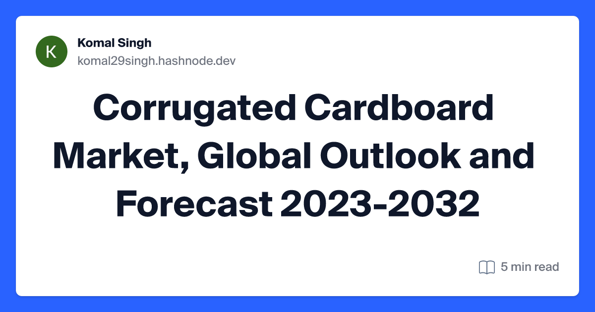 Corrugated Cardboard Market, Global Outlook and Forecast 2023-2032